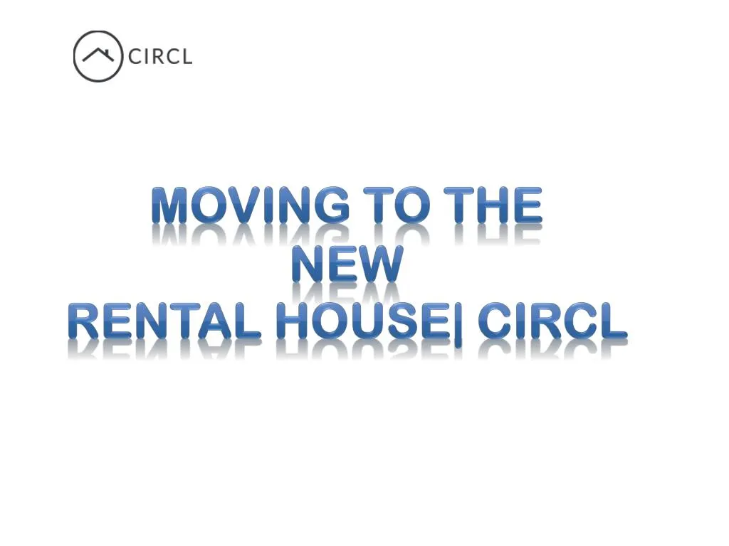 moving to the new rental house circl