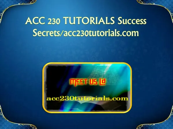 ACC 230 TUTORIALS Success Secrets/acc230tutorials.com
