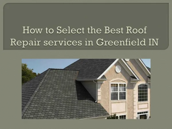 How to Select the Best Roof Repair services in Greenfield IN