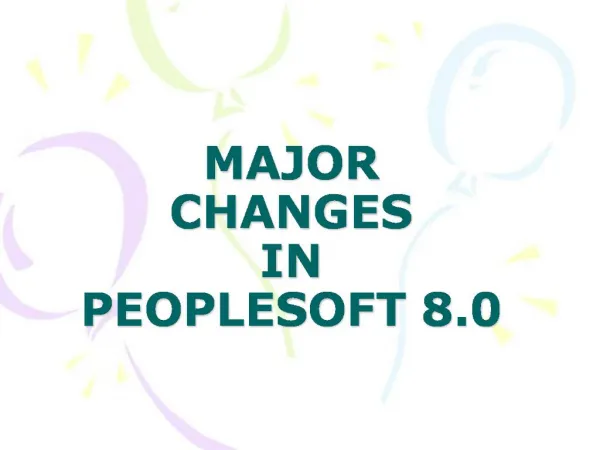 MAJOR CHANGES IN PEOPLESOFT 8.0