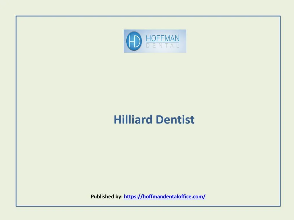 hilliard dentist published by https hoffmandentaloffice com