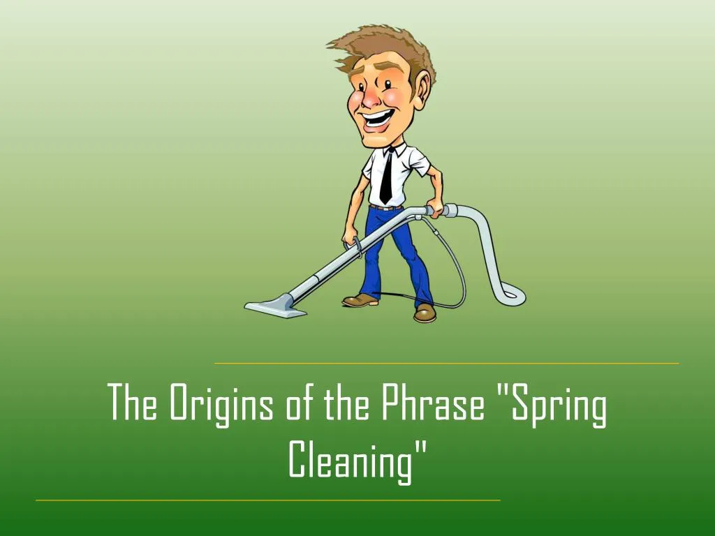 the origins of the phrase spring cleaning
