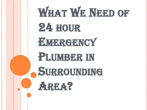 24 hour Emergency Plumber in your Surrounding Area