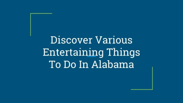 Want to Discover Things To Do In Alabama