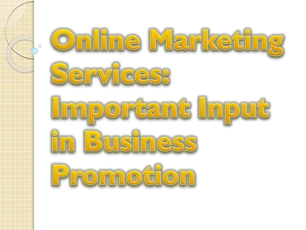 online marketing services important input in business promotion