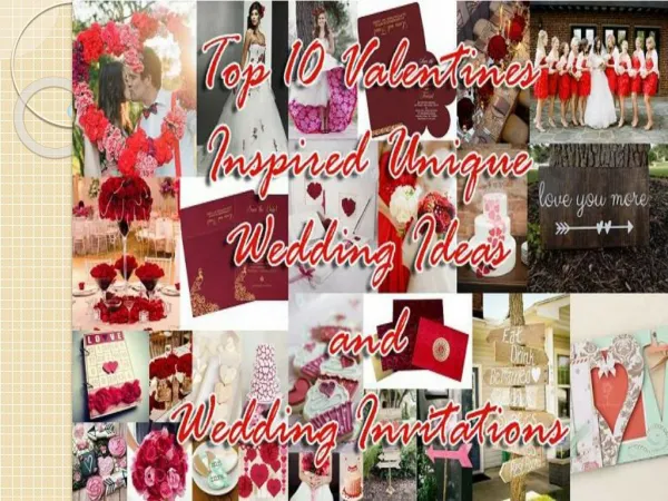 Top 10 Valentines Inspired Unique Wedding Ideas And Wedding Invitations