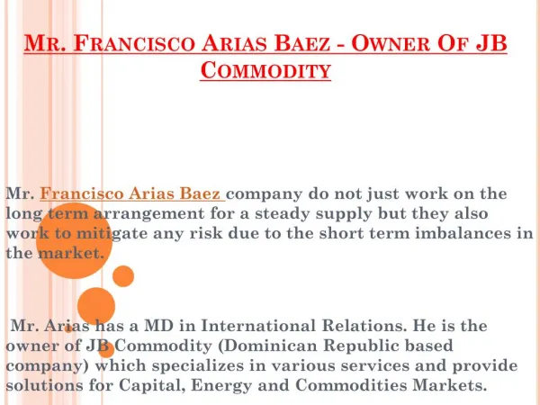 Mr. Francisco Arias Baez - Owner Of JB Commodity
