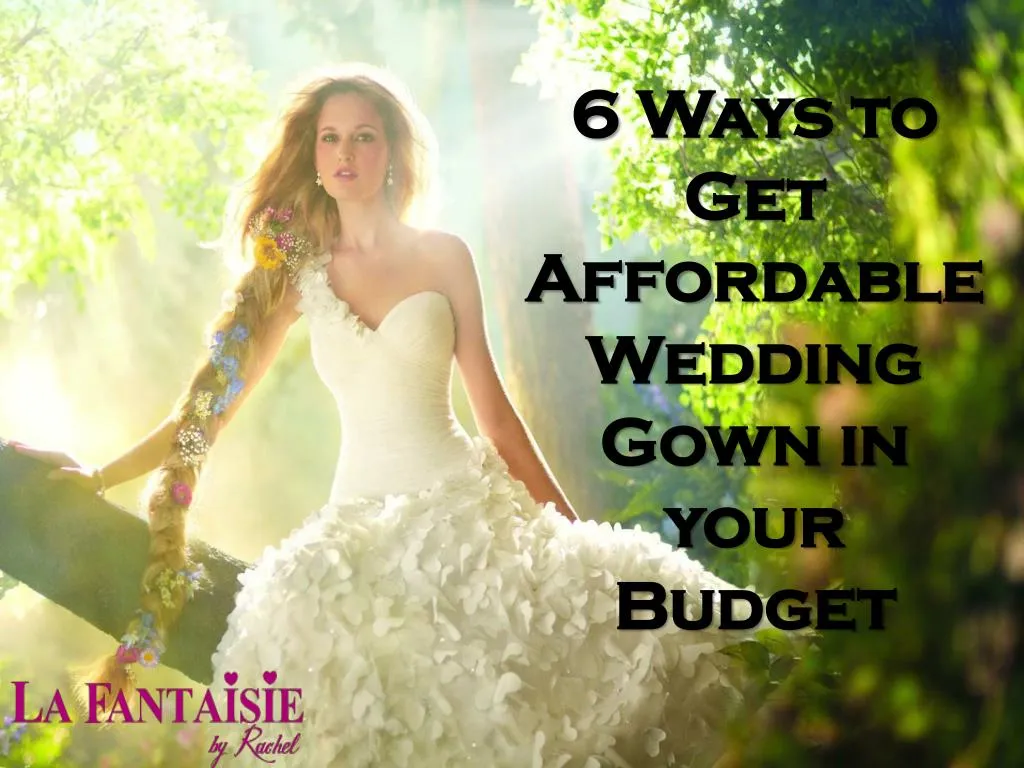 6 ways to get affordable wedding gown in your budget