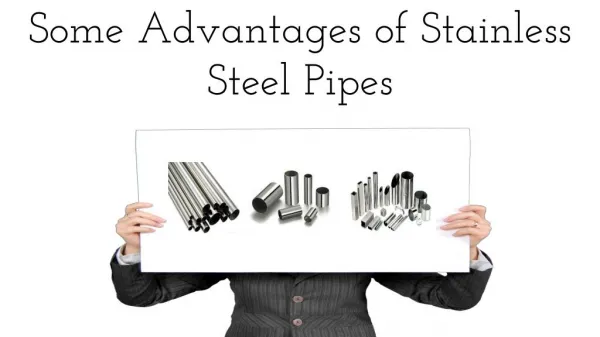 Some Advantages of Stainless Steel Pipes