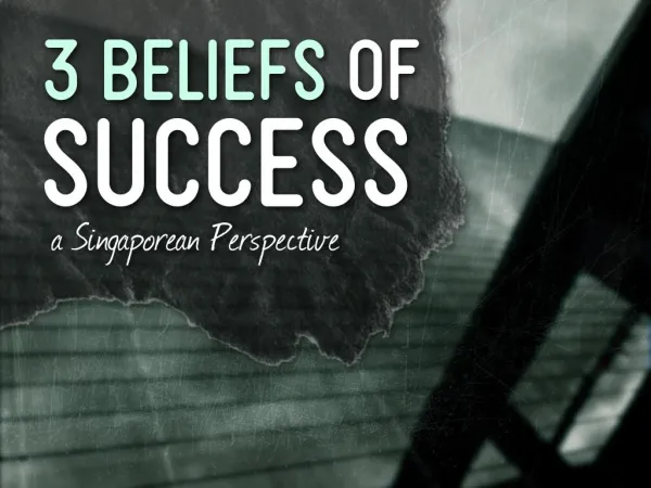 3 Beliefs of Success: A Singaporean Perspective by @itseugenec