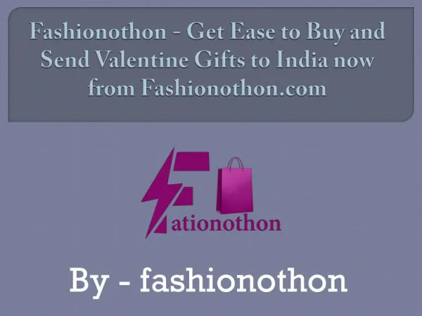 Fashionothon - Get Ease to Buy and Send Valentine Gifts to India now from Fashionothon.com