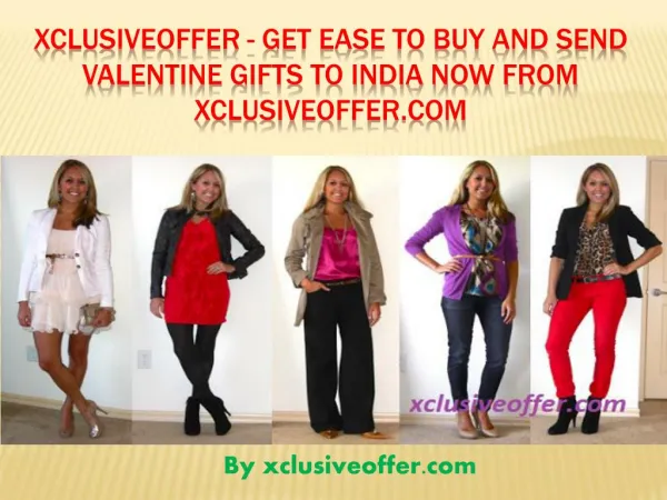 Xclusiveoffer - Get Ease to Buy and Send Valentine Gifts to India now from Xclusiveoffer.com Any where in The world