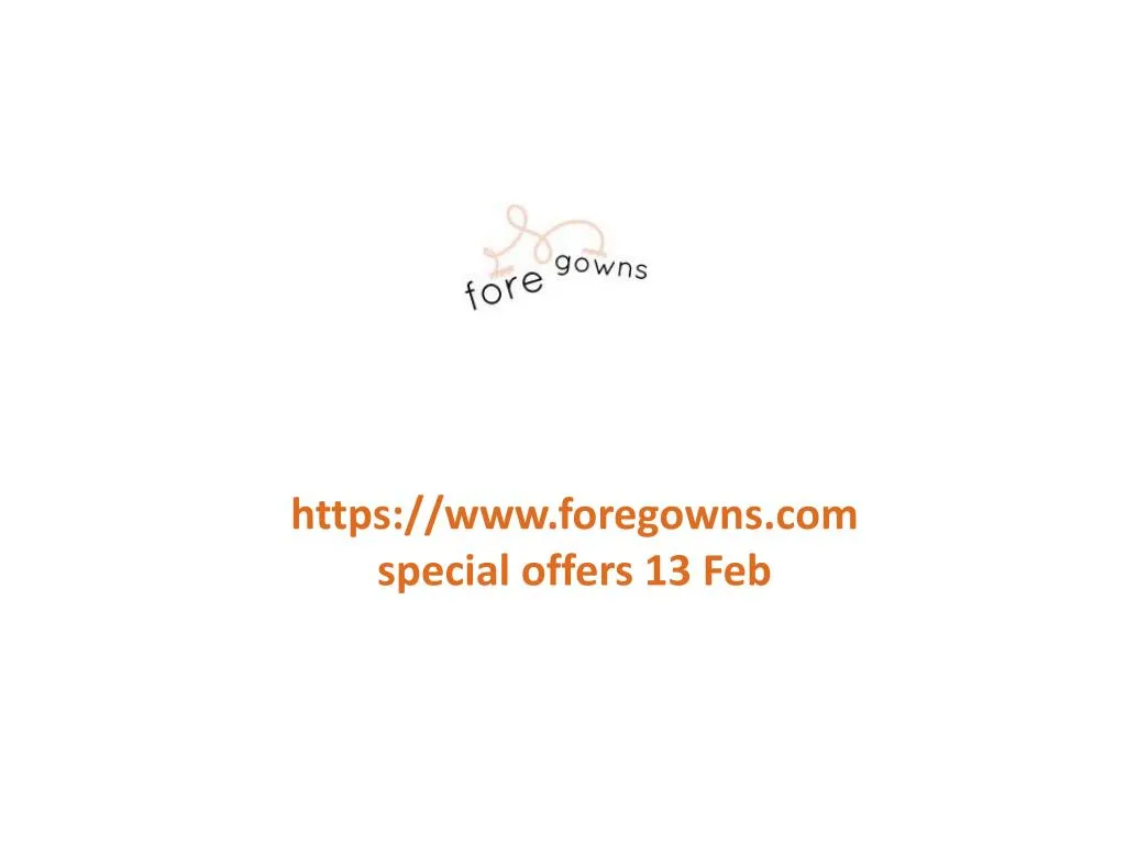 https www foregowns com special offers 13 feb
