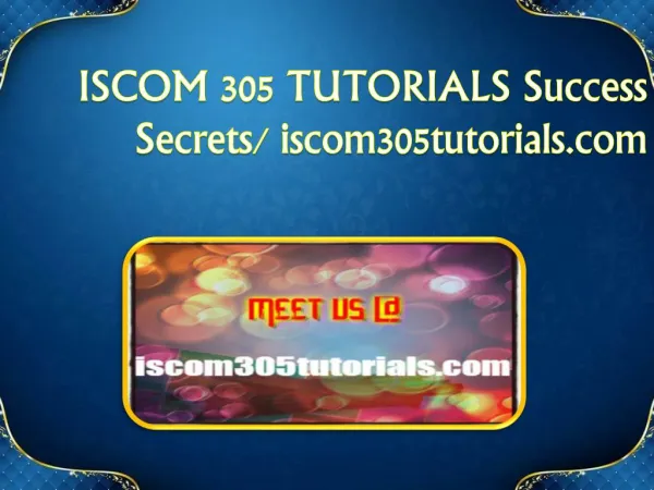 ISCOM 305 TUTORIALS Success Secrets/ iscom305tutorials.com