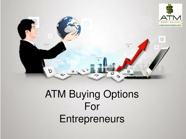 ATM Buying Options for Entrepreneurs