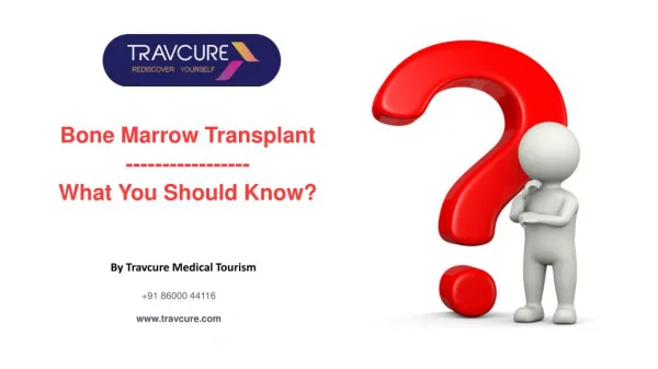 Bone Marrow Transplant-What You Should Know?