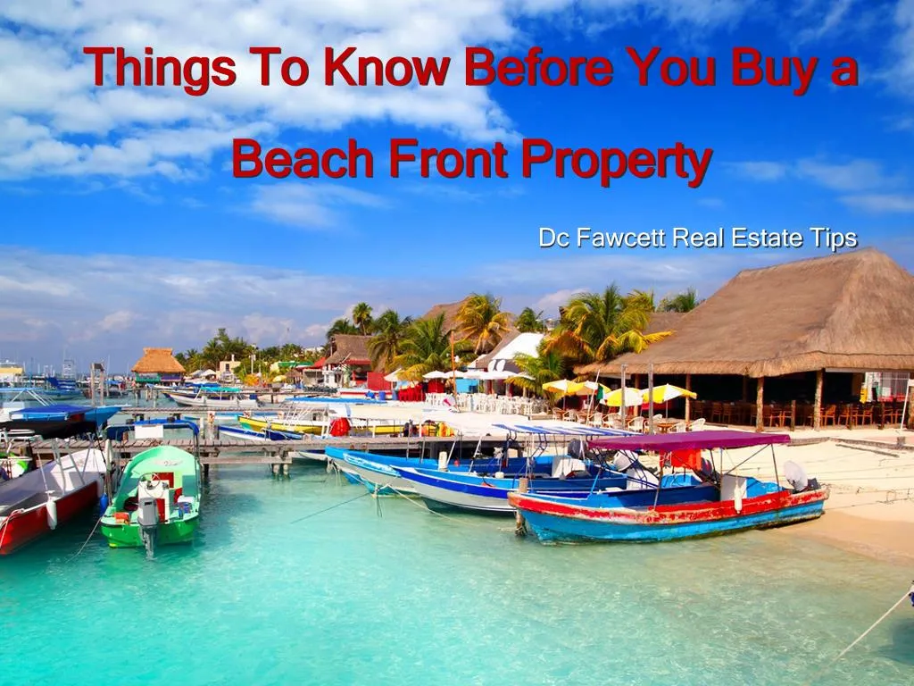 things to know before you buy a beach front property