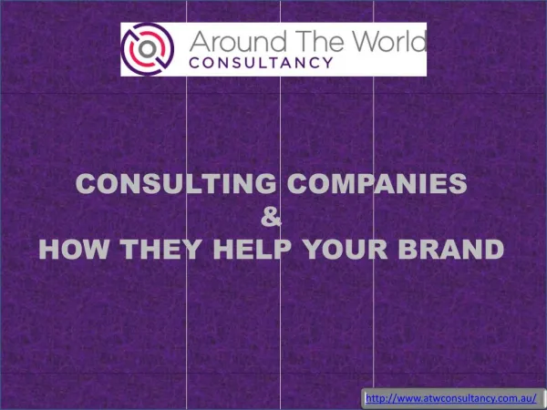 CONSULTING COMPANIES AND HOW THEY HELP YOUR BRAND