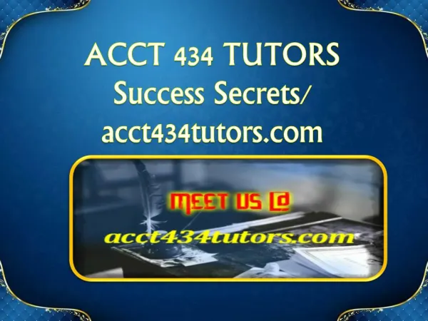 ACCT 434 TUTORS Success Secrets/ acct434tutors.com