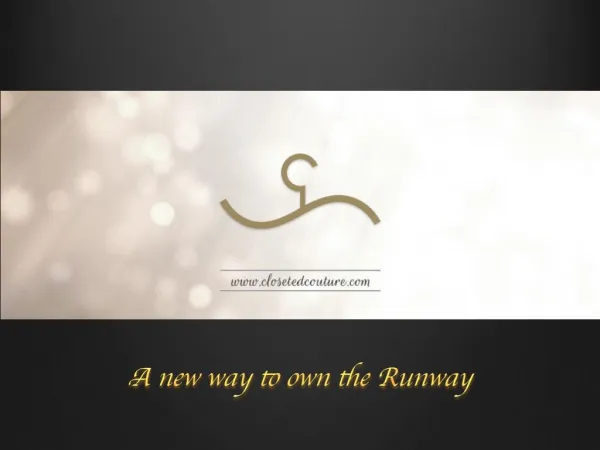 www.closetedcouture.com - A New way to own the Runway!