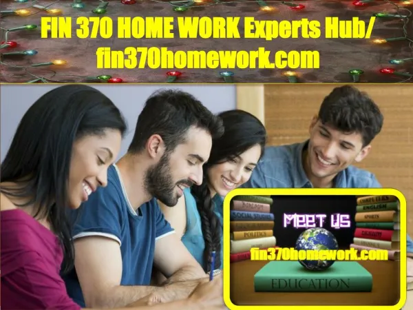 FIN 370 HOME WORK Experts Hub/ fin370homework.com