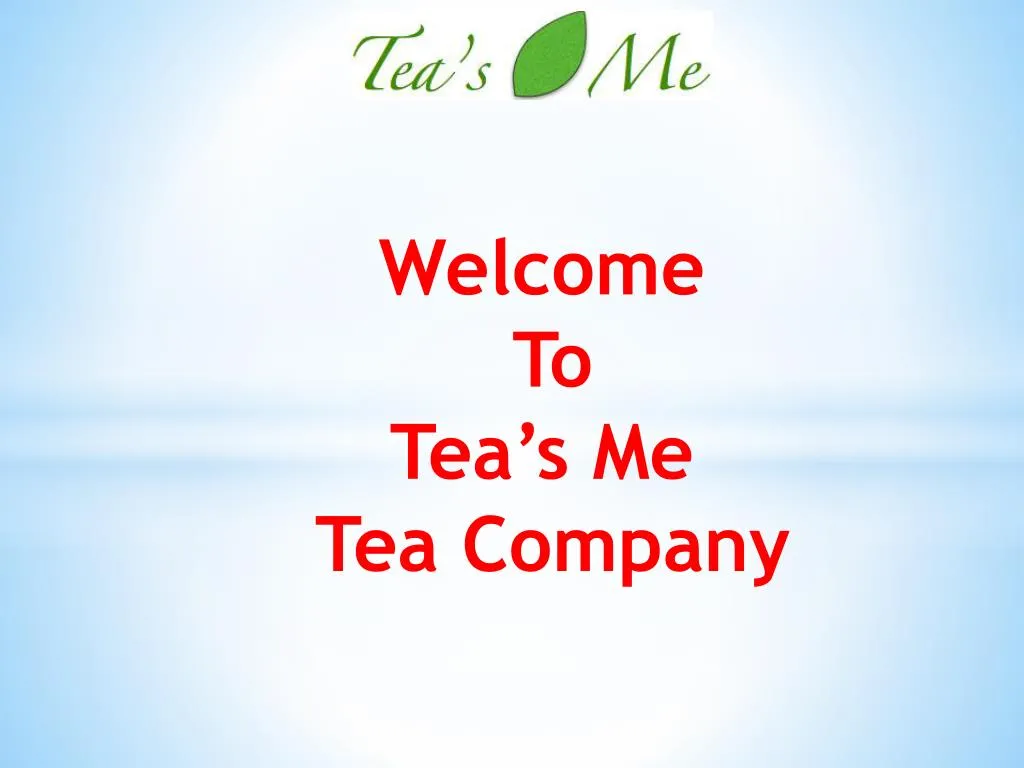 welcome to tea s me tea company