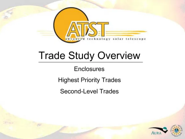 Trade Study Overview Enclosures Highest Priority Trades Second-Level Trades