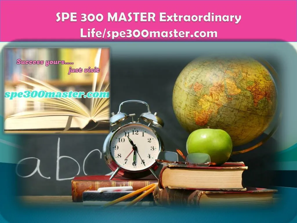 spe 300 master extraordinary life spe300master com