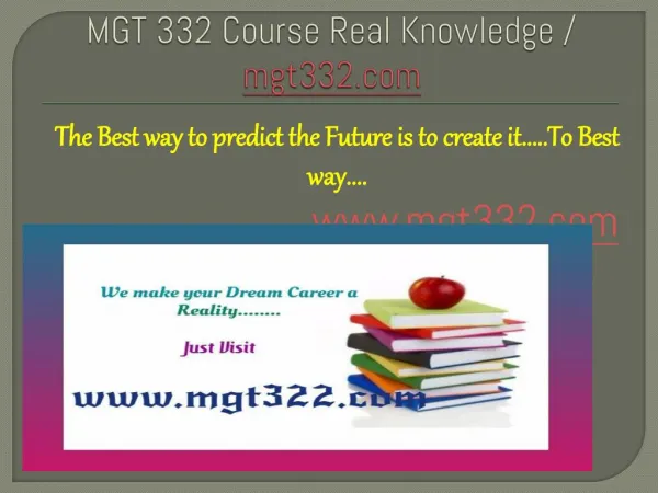 MGT 332 Course Real Knowledge / mgt332 dotcom