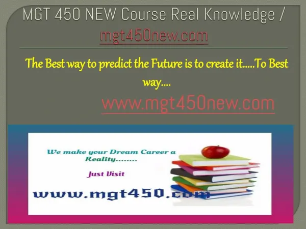 MGT 450 NEW Course Real Knowledge / mgt450new dotcom