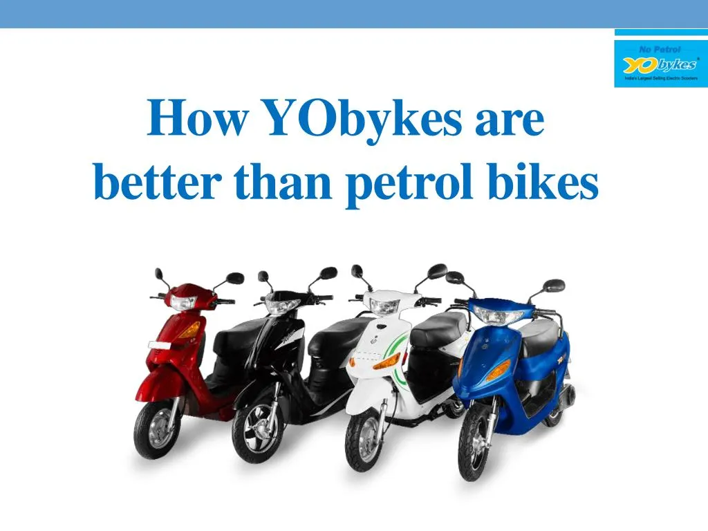 how yobykes are better than petrol bikes