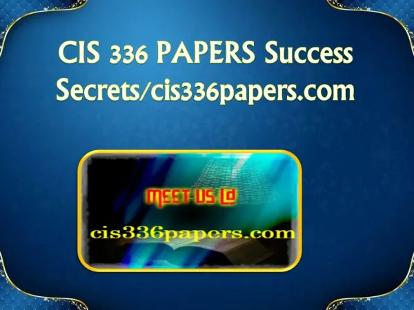 CIS 336 PAPERS Success Secrets/cis336papers.com