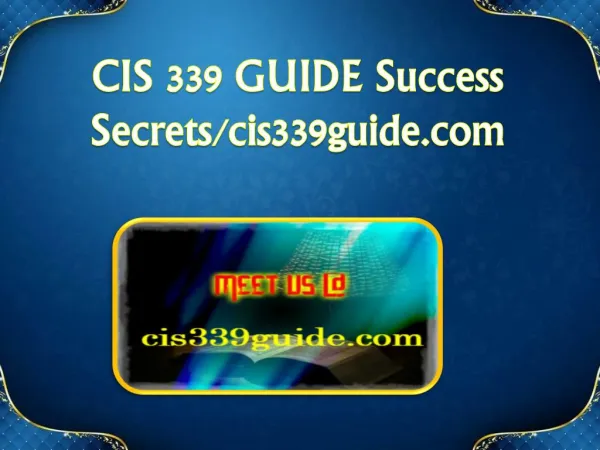 CIS 339 GUIDE Success Secrets/cis339guide.com