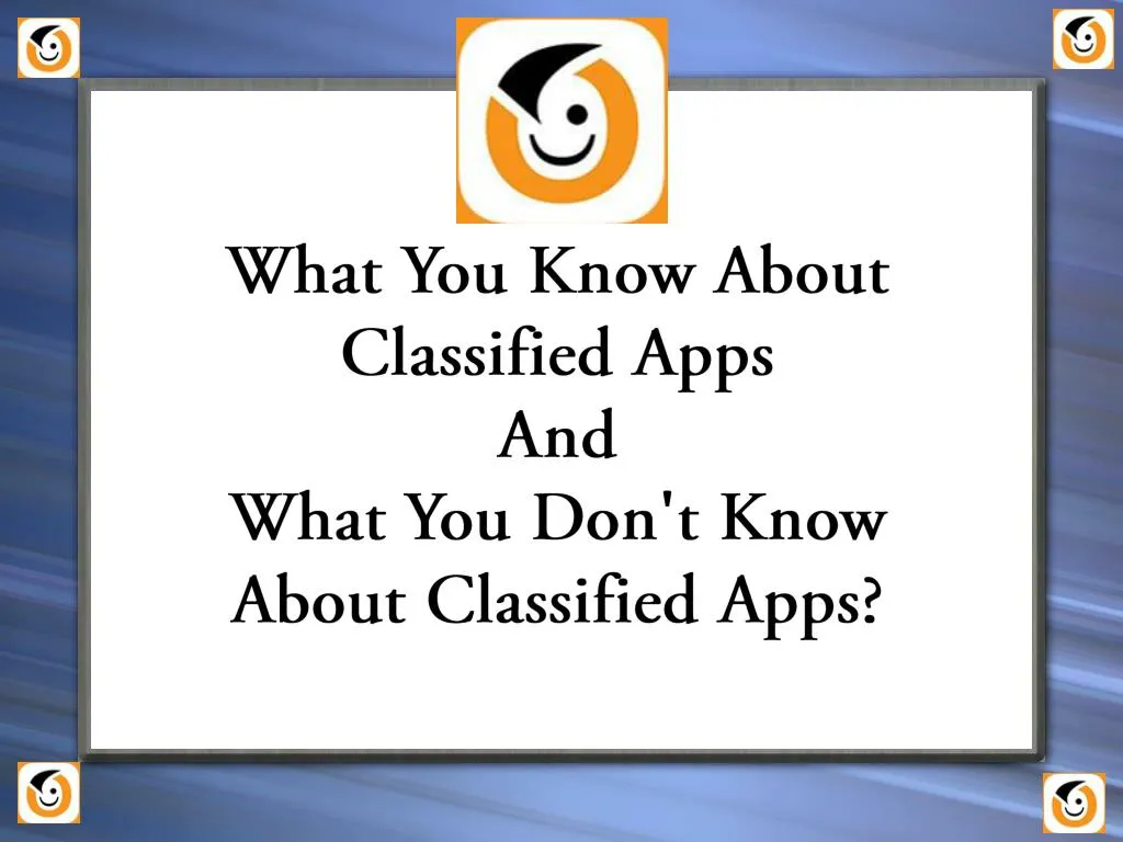 what you know about classified apps and what you don t know about classified apps