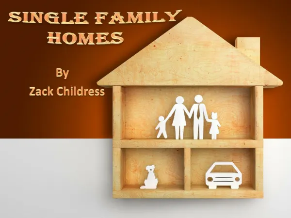 CONS OF SINGLE FAMILY HOMES BY ZACK CHILDRESS