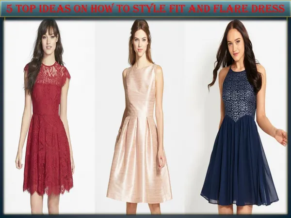 5 Top Ideas On How To Style Fit And Flare Dress -