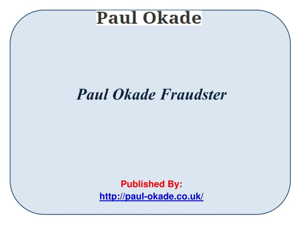 paul okade fraudster published by http paul okade co uk