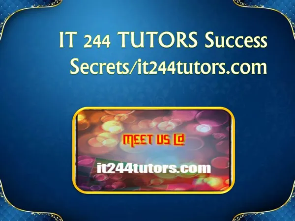 IT 244 TUTORS Success Secrets/ it244tutors.com