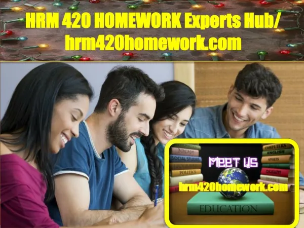 HRM 420 HOMEWORK Experts Hub/ hrm420homework.com