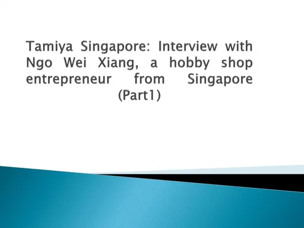 Tamiya Singapore: Interview with Ngo Wei Xiang, a hobby shop entrepreneur from Singapore (Part 1)