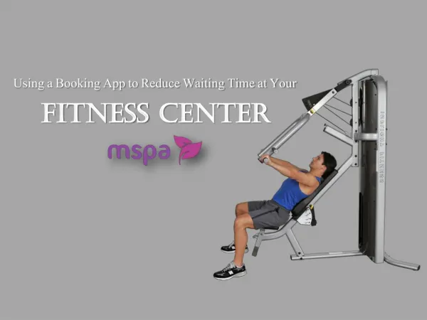 Using a Booking App to Reduce Waiting Time at Your Fitness Center