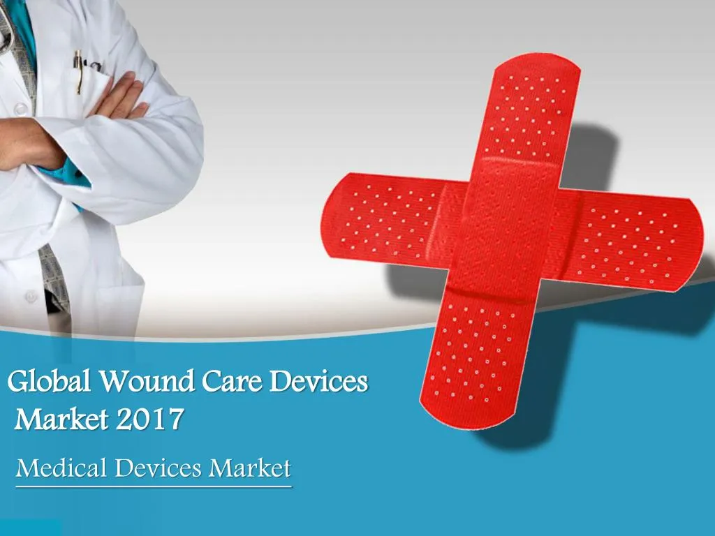 global wound care devices market 2017