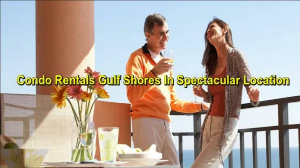 Try Out The Luxurious Condo Rentals Gulf Shores