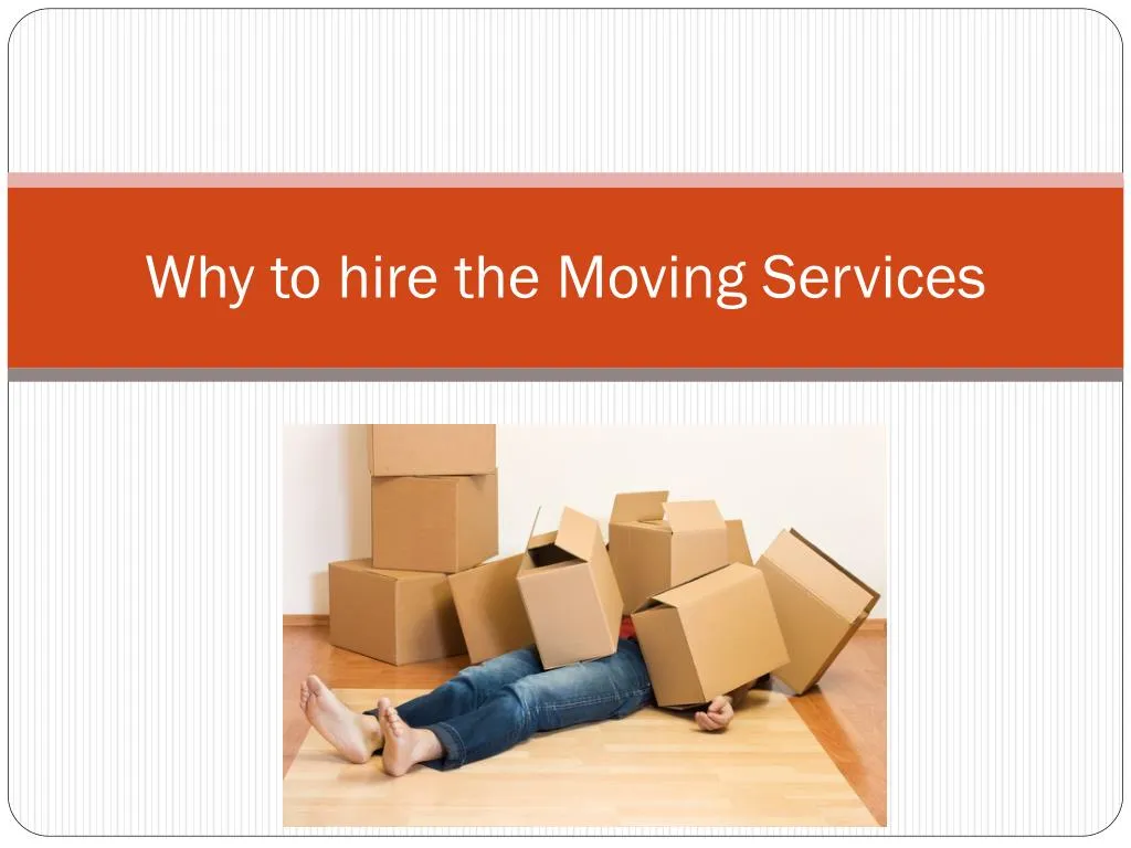 why to hire the m oving s ervices