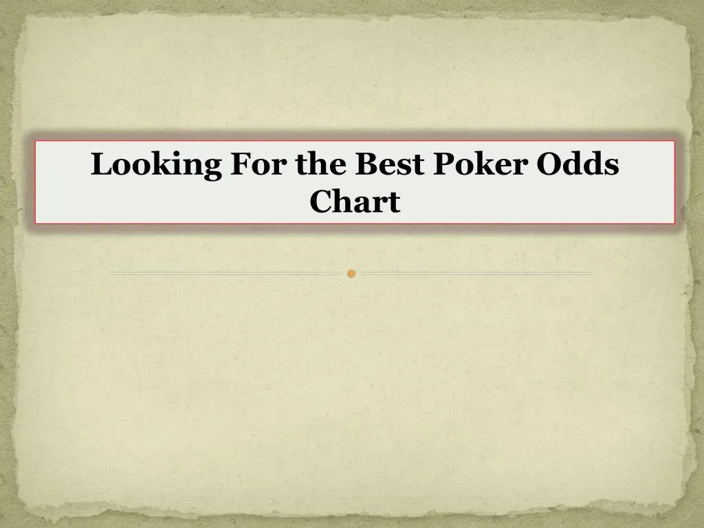 looking for the best poker odds chart