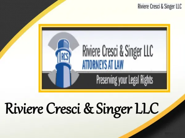 Riviere Cresci & Singer LLC- Preserving Your Legal Rights
