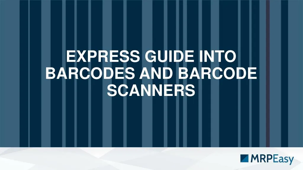 express guide into barcodes and barcode scanners