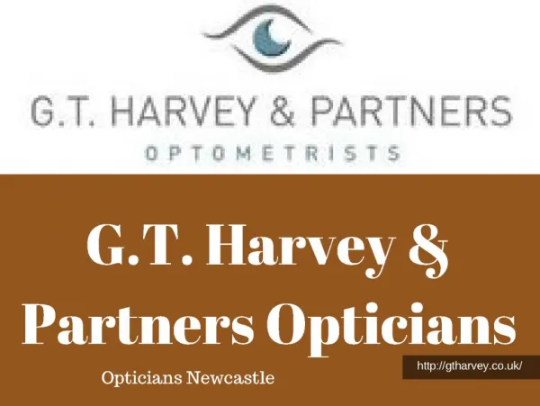 Opticians Newcastle - gtharvey.co.uk