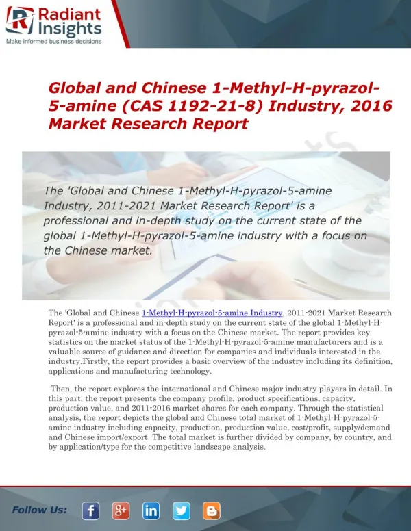 Chinese 1-Methyl-H-pyrazol-5-amine (CAS 1192-21-8), Industry Market Research Report 2016:: Radiant Insights Inc