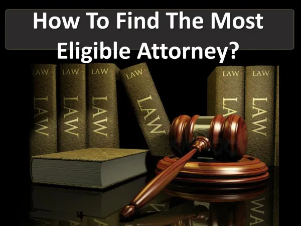 How To Find The Most Eligible Lawyer?